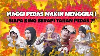 MAGGI PEDAS 2X MAKIN MENGGIL4 ! SIAPA KING BERAPI TAHAN PEDAS? ELLY ATAU AISH