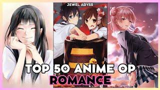 Top 50 Romance Anime Openings