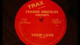 Frankie Knuckles - Your Love