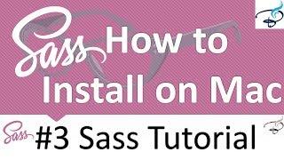 Sass Tutorials : How to install on Mac #3