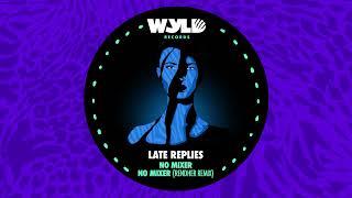 Late Replies - No Mixer