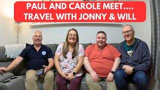 Paul and Carole Meet - Travel With Jonny and Will! We Chat Cruising, You Tube and More!