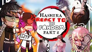 •Hashira react to the FANDOM•|| (Part 2) || NO SHIPS || TW: ALOT|| Lyrical Zx ||