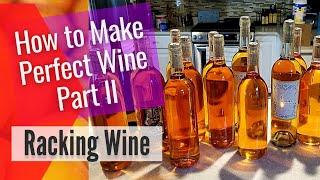 How to Make Wine from Fruit The Only Wine Recipe You Will Ever Need- Part II - Racking Wine