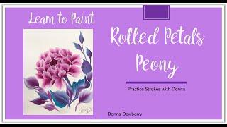 Learn to Paint One Stroke Practice Strokes With Donna: Rolled Petals Peony | Donna Dewberry 2023