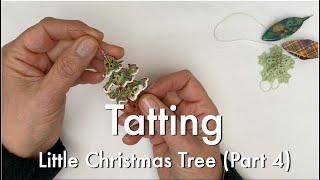 Tatting -  Little Christmas Tree (Part 4)