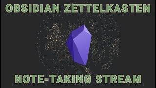 Obsidian Zettelkasten Note Taking Stream | Personal Knowledge Management | !commands | ️️️ | VOD