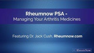 Rheumnow PSA 1 -  Managing Your Arthritis Medicines