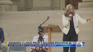 GOP candidate Johnsen claims Prop 3 allows pedophilia, experts say claim is false