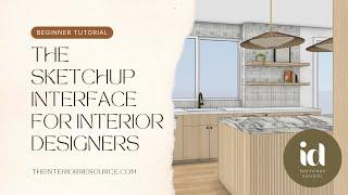 The SketchUp Interface - A Beginner Tutorial for Interior Designers