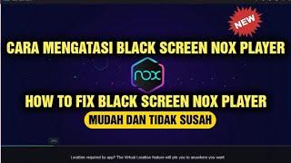 cara mengatasi nox black screen | cara mengatasi black screen nox player | fix black screen nox