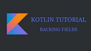 Kotlin Tutorial - HandsOn - Backing Field