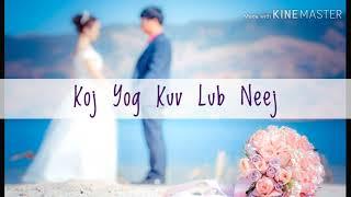 Koj Yog Kuv Lub Neej - Xy Lee & Suab Nag Yaj (lyrics)