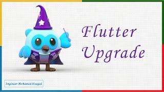 Flutter Upgrade (windows)- تحديث فلاتر