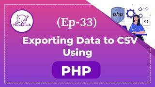 Ep-33 : Export Data to CSV Using PHP