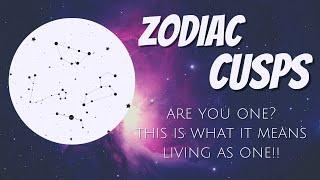 All About ZODIAC CUSPS  Born on a Cusp? This Is What It Means Being One