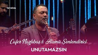 Cafer Nazlıbaş & Hüsnü Şenlendirici - Unutamazsın