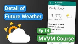 Android Kotlin: Forecast App 14 - Detail of Future Weather - MVVM Tutorial Course