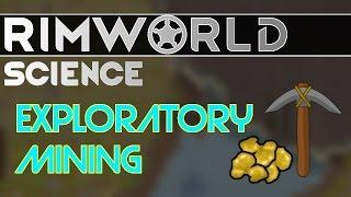 RimWorld Science: Exploratory Mining — RimWorld Alpha 16/Alpha 17 Mining SCIENCE!!!