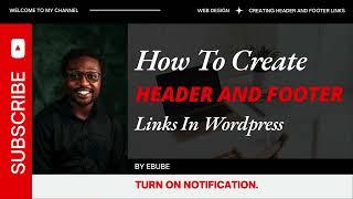 How to Create Header and Footer Links in WordPress | Step-by-Step Guide for Beginners