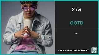 Xavi - OOTD Lyrics English Translation - Spanish and English Dual Lyrics  - Subtitles Lyrics