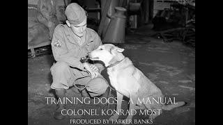 Training Dogs: A Manual - Colonel Konrad Most (Audiobook)