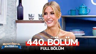 Memet Özer ile Mutfakta 440. Bölüm | Çağla Şıkel