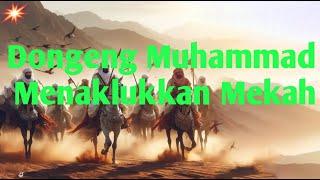 Dongeng Muhammad Menaklukkan Mekah