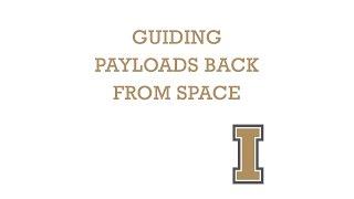 Guiding Payloads Back From Space - University of Idaho