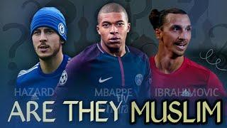 Are Mbappe, Ibrahimovic, Hazard Muslim? - Football Story