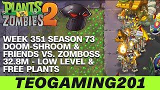 32.8M | Week 351 Doom-shroom & Friends vs. Zomboss | PvZ 2 | Arena | Season 73 (LOW LEVEL)