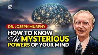 Dr. Joseph Murphy - How To Know The Mysterious Powers Of Your Mind