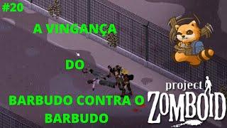 PROJECT ZOMBOID - EP 20 - BUILD 41- A VINGANÇA DO BARBUDO CONTRA O BARBUDO - PT BR