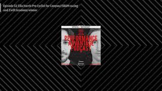 51 | Ella Harris: Pro Cyclist for Canyon//SRAM racing and Zwift Academy winner