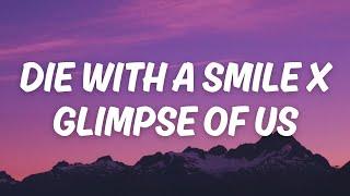 Die With A Smile X Glimpse of Us (Lyrics) - Lady Gaga, Joji, Bruno Mars (Mashup)