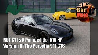 RUF GT Is A Pumped Up, 515 HP Version Of The Porsche 911 GTS | CarMojo