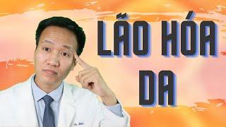 LÃO HÓA DA - Dấu hiệu cho biết da bạn đang lão hóa| Dr Hiếu