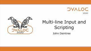 Dyalog'20: Multi-line Input and Scripting