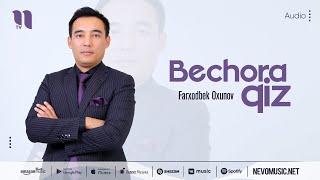 Farxodbek Oxunov - Bechora qiz (audio 2022)