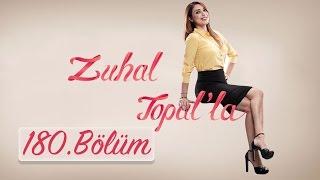 Zuhal Topal'la 180. Bölüm (HD) | 2 Mayıs 2017