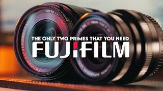 THE ONLY FUJIFILM PRIMES THAT YOU'LL EVER NEED