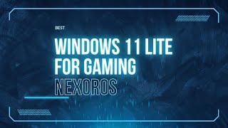 BEST AND FASTEST WINDOWS 11 24h2 Lite FOR GAMING NexorOS