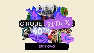 Cirque Redux | 17: OVO | Cirque du Soleil