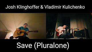 Josh Klinghoffer & Vladimir Kulichenko - Save | (Pluralone) (Home Live)