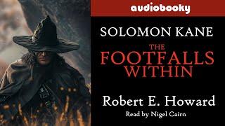 Solomon Kane: "The Footfalls Within" by Robert E. Howard | Fantasy Adventure Audiobooks Short Story