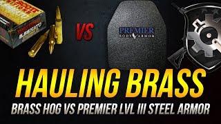 Hauling Brass: Ft Scott 5.56mm 62gr Brass Hog vs Premier lvl III Steel Armor