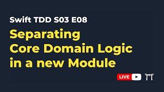 S03E08: Creating a Domain module in a clean iOS architecture | Professional iOS Engineering Series