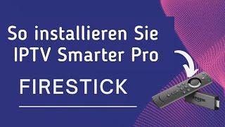 So installieren Sie die IPTV Smarters Pro-App im Jahr 2024 auf Firestick oder Android TV