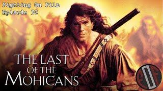 Fighting On Film Podcast: Last of the Mohicans (1992) Ft. Jonathan Ferguson