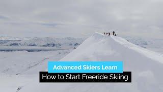 How to Start Freeride Skiing | Advanced Skiers Improve